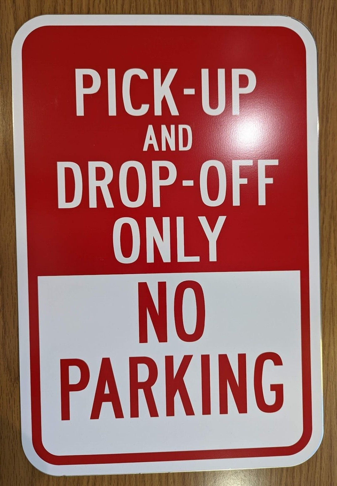 Pick-up And Drop-off Only No Parking Sign 12" X 18" Heavy Gauge Aluminum Signs